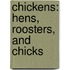 Chickens: Hens, Roosters, And Chicks