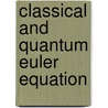 Classical and Quantum Euler Equation door Neslihan Eti
