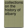 Collections on the History of Albany door Joel Munsell