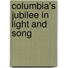 Columbia's Jubilee in Light and Song door Will [From Old Catalog] Ellsworth