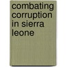 Combating Corruption in Sierra Leone door Mansaray Sorie