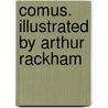 Comus. Illustrated by Arthur Rackham door John Milton