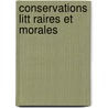 Conservations Litt Raires Et Morales by Rigault Hippolyte 1821-1858