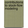 Contributions to Stock-Flow Modeling door Wynne Godley