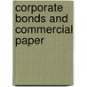 Corporate Bonds And Commercial Paper door Brian Coyle