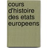 Cours D'Histoire Des Etats Europeens door Frederic Schoell