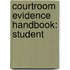Courtroom Evidence Handbook: Student