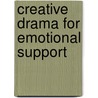 Creative Drama for Emotional Support door Penny Mcfarlane