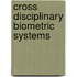 Cross Disciplinary Biometric Systems
