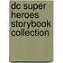 Dc Super Heroes Storybook Collection