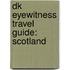 Dk Eyewitness Travel Guide: Scotland