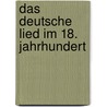 Das Deutsche Lied Im 18. Jahrhundert door Max Friedlaender