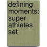 Defining Moments: Super Athletes Set by Michael Sandler