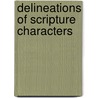 Delineations Of Scripture Characters by Frederick Montgomerie