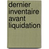 Dernier Inventaire Avant Liquidation door Frédéric Beigbeder