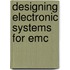 Designing Electronic Systems For Emc