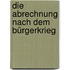 Die Abrechnung nach dem Bürgerkrieg