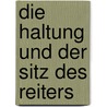 Die Haltung Und Der Sitz Des Reiters door Carl Gräfe