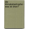 Die Klimakatastrophe - was ist dran? door Argus