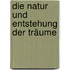 Die Natur und Entstehung der Träume