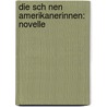 Die Sch Nen Amerikanerinnen: Novelle door Friedrich Spielhagen