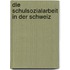 Die Schulsozialarbeit in der Schweiz