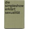 Die Simpleshow Erklärt: Sexualität door Kai Blisch