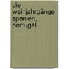Die Weinjahrgänge Spanien, Portugal door Thomas Hesele