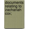 Documents Relating to Zachariah Cox; door Reginald Charles McGrane