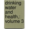 Drinking Water and Health,: Volume 3 door Safe Drinking Water Committee