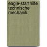 Eagle-starthilfe Technische Mechanik by Heinzjoachim Franeck