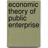 Economic Theory of Public Enterprise by D. Bs