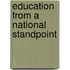 Education from a National Standpoint