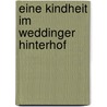 Eine Kindheit im Weddinger Hinterhof door Eberhard Beetz