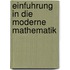 Einfuhrung in Die Moderne Mathematik