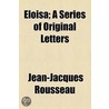 Eloisa; A Series Of Original Letters door Jean Jacques Rousseau