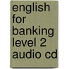 English For Banking Level 2 Audio Cd door Marjorie Rosenberger