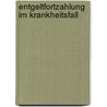 Entgeltfortzahlung im Krankheitsfall door Horst Marburger