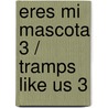 Eres mi mascota 3 / Tramps Like Us 3 by Yayoi Ogawa