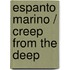 Espanto Marino / Creep from the Deep