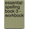 Essential Spelling Book 3 - Workbook door Fred J. Schonell