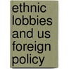 Ethnic Lobbies And Us Foreign Policy by Rachel Anderson Paul