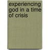 Experiencing God in a Time of Crisis door Sarah Bachelard