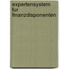 Expertensystem Fur Finanzdisponenten by Jürgen Beckmann