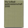 Fifa Fußball Weltmeisterschaft 2006 door Fahldieck Rebecca