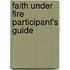 Faith Under Fire Participant's Guide