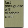 Fast Portuguese with Elisabeth Smith door Elisabeth Smith