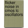 Flicker Noise In Cmos Lc Oscillators by Dale Douglas