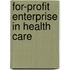 For-Profit Enterprise in Health Care