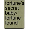 Fortune's Secret Baby/ Fortune Found by Christyne Butler